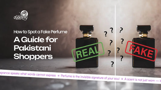 How to Spot a Fake Perfume: A Guide for Pakistani Shoppers