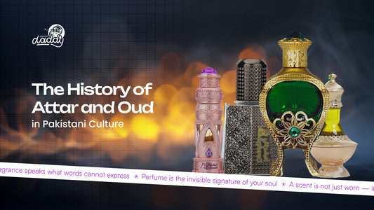 The History of Attar and Oud in Pakistani Culture